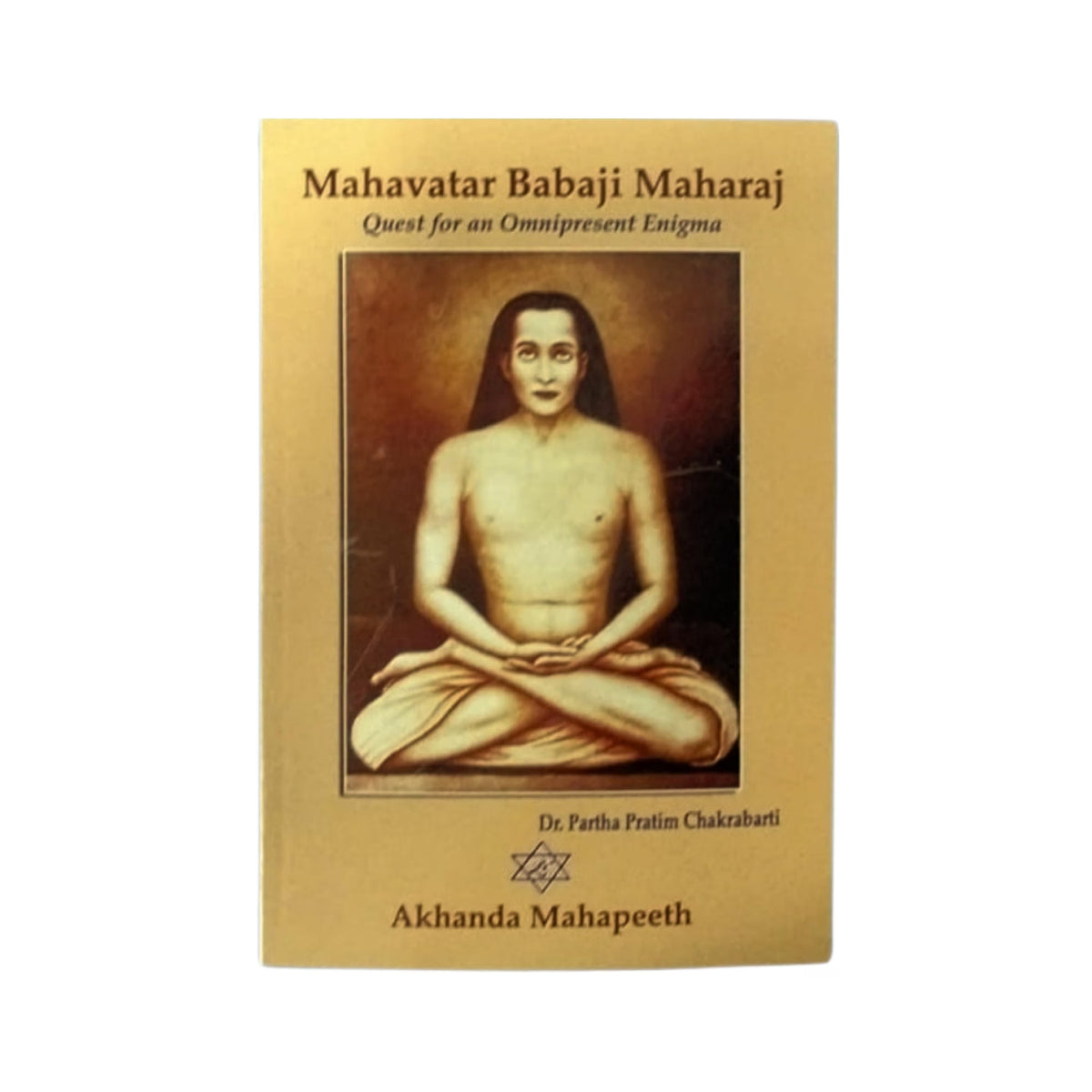 Mahavatar Babaji Maharaj – Quest for an Omnipresent Enigma | Incidents & Mystical Accounts | Spiritual Book by Dr. Partha Pratim Chakrabarti